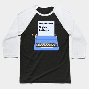 Dear Intern Shirt It gets better Integration Test Email Funny Office Intern Baseball T-Shirt